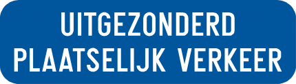 VERKEERSBORD UITGEZONDERD PLAATSELIJK VERKEER